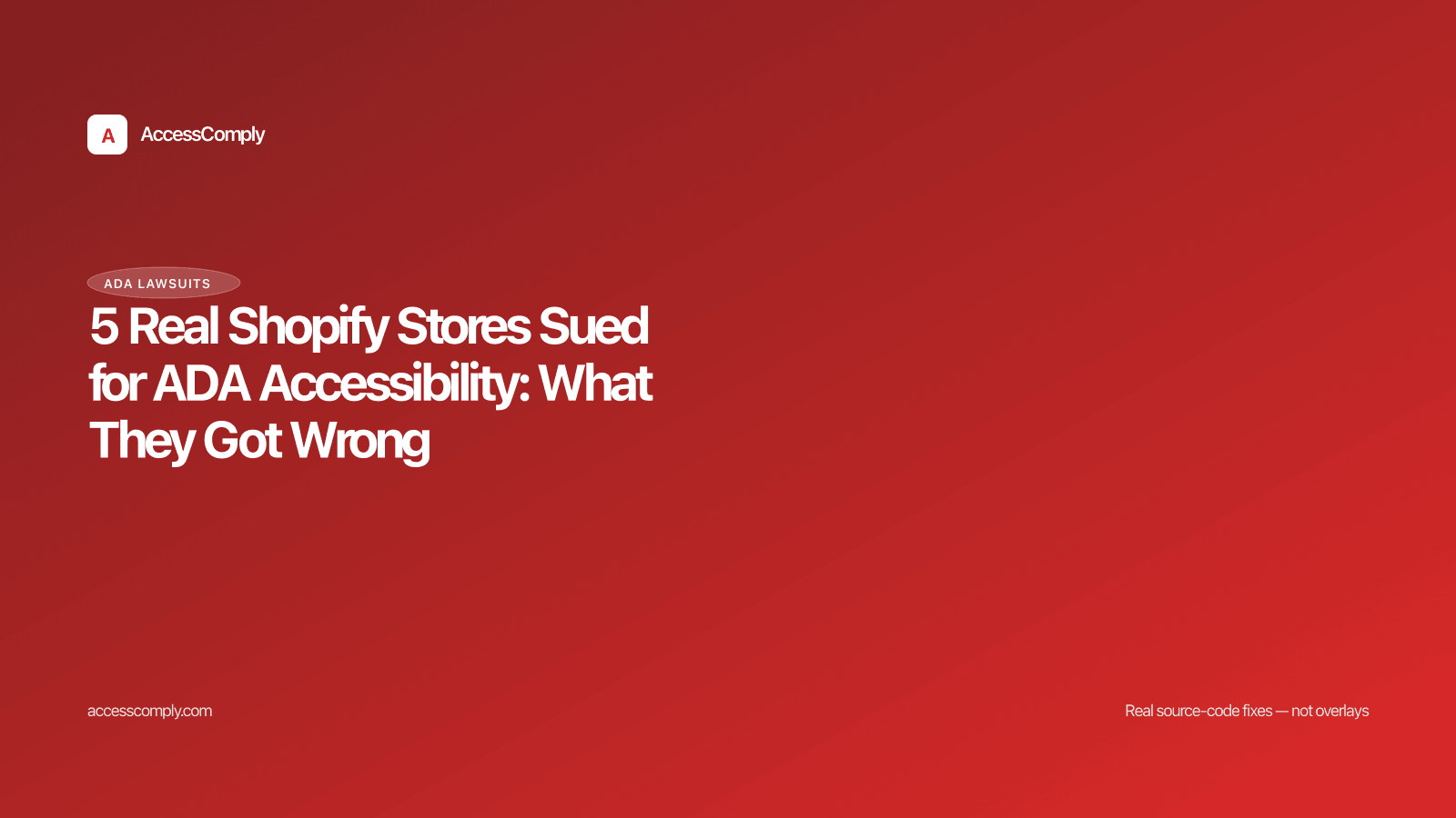 5 Real Shopify Stores Sued for ADA Accessibility: What They Got Wrong — featured image
