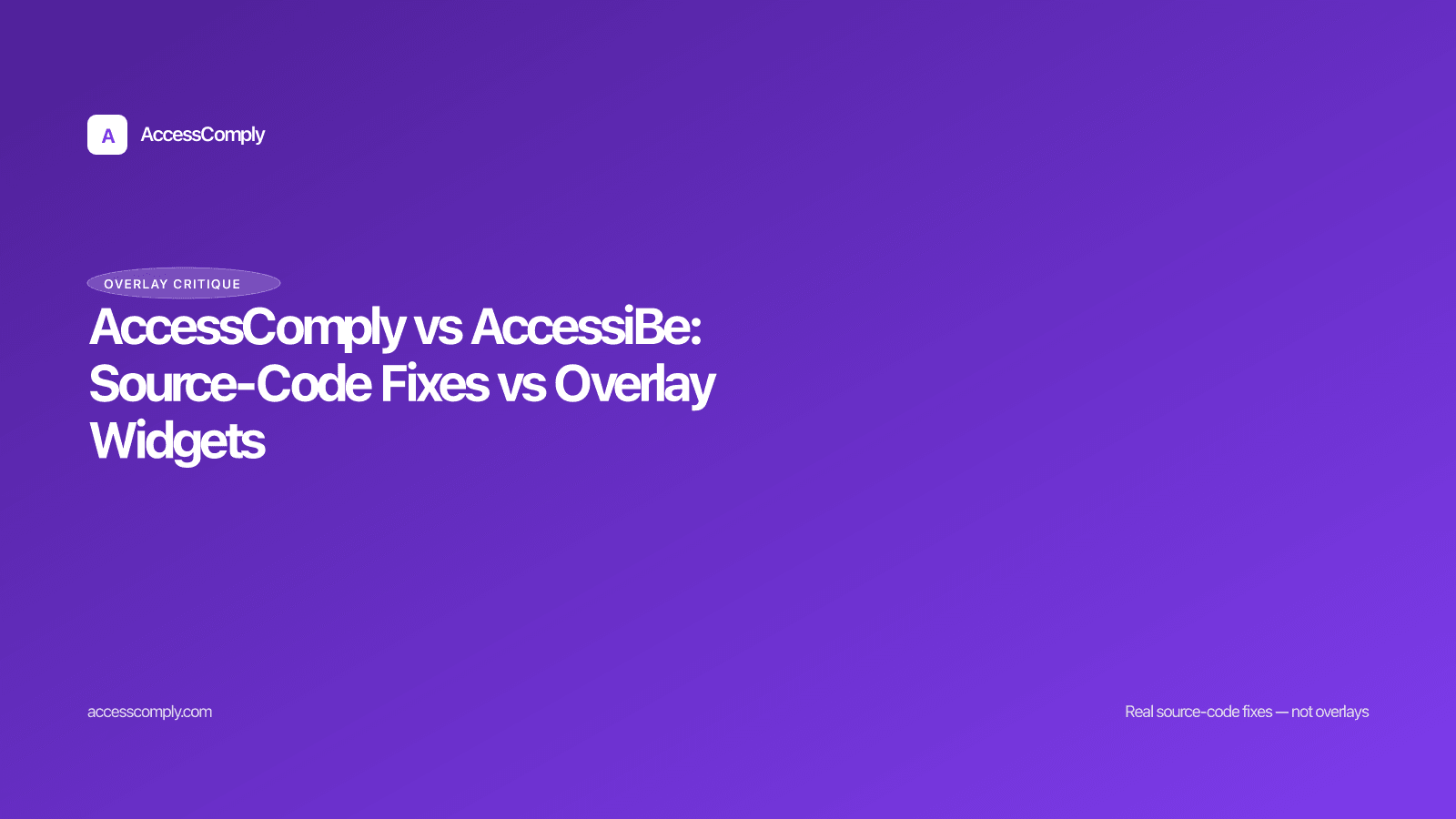 AccessComply vs AccessiBe: Source-Code Fixes vs Overlay Widgets — featured image