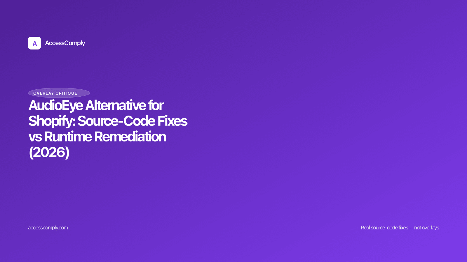 AudioEye Alternative for Shopify: Source-Code Fixes vs Runtime Remediation (2026) — featured image