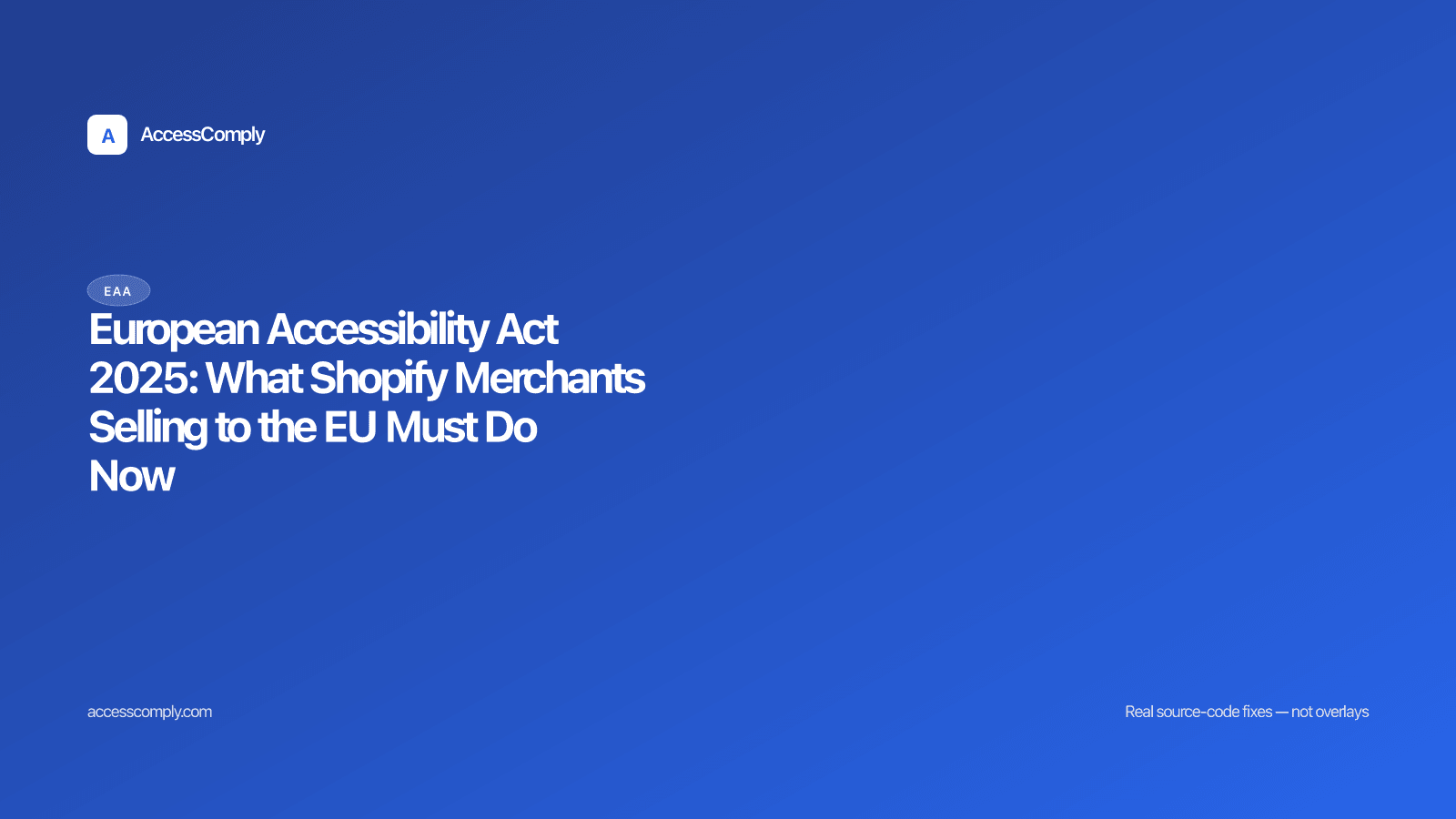 European Accessibility Act 2025: What Shopify Merchants Selling to the EU Must Do Now — featured image