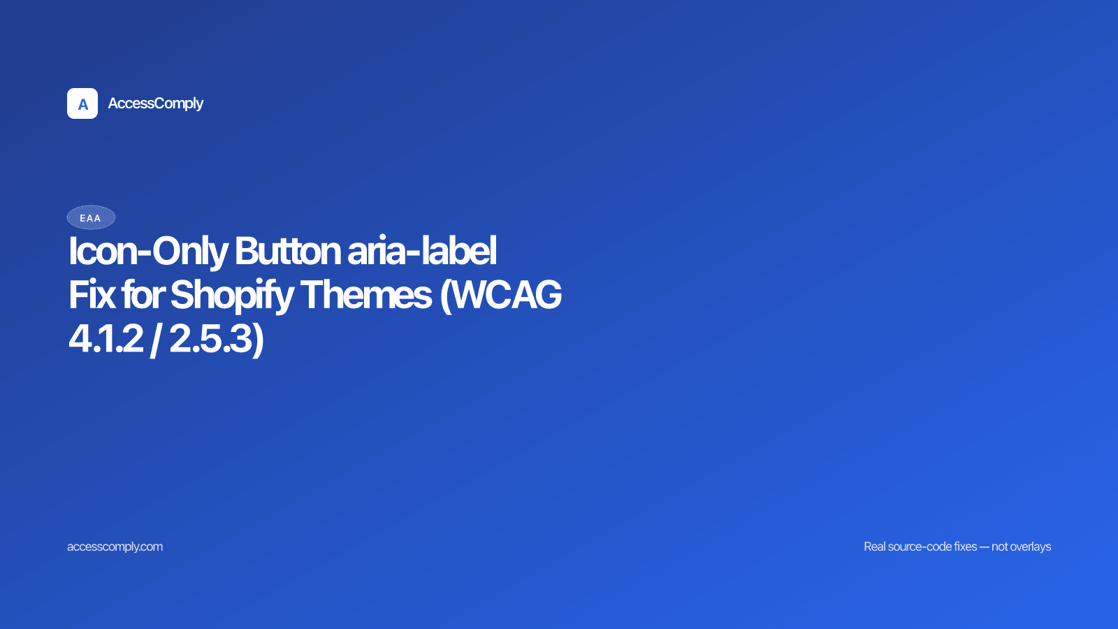 Icon-Only Button aria-label Fix for Shopify Themes (WCAG 4.1.2 / 2.5.3) — featured image