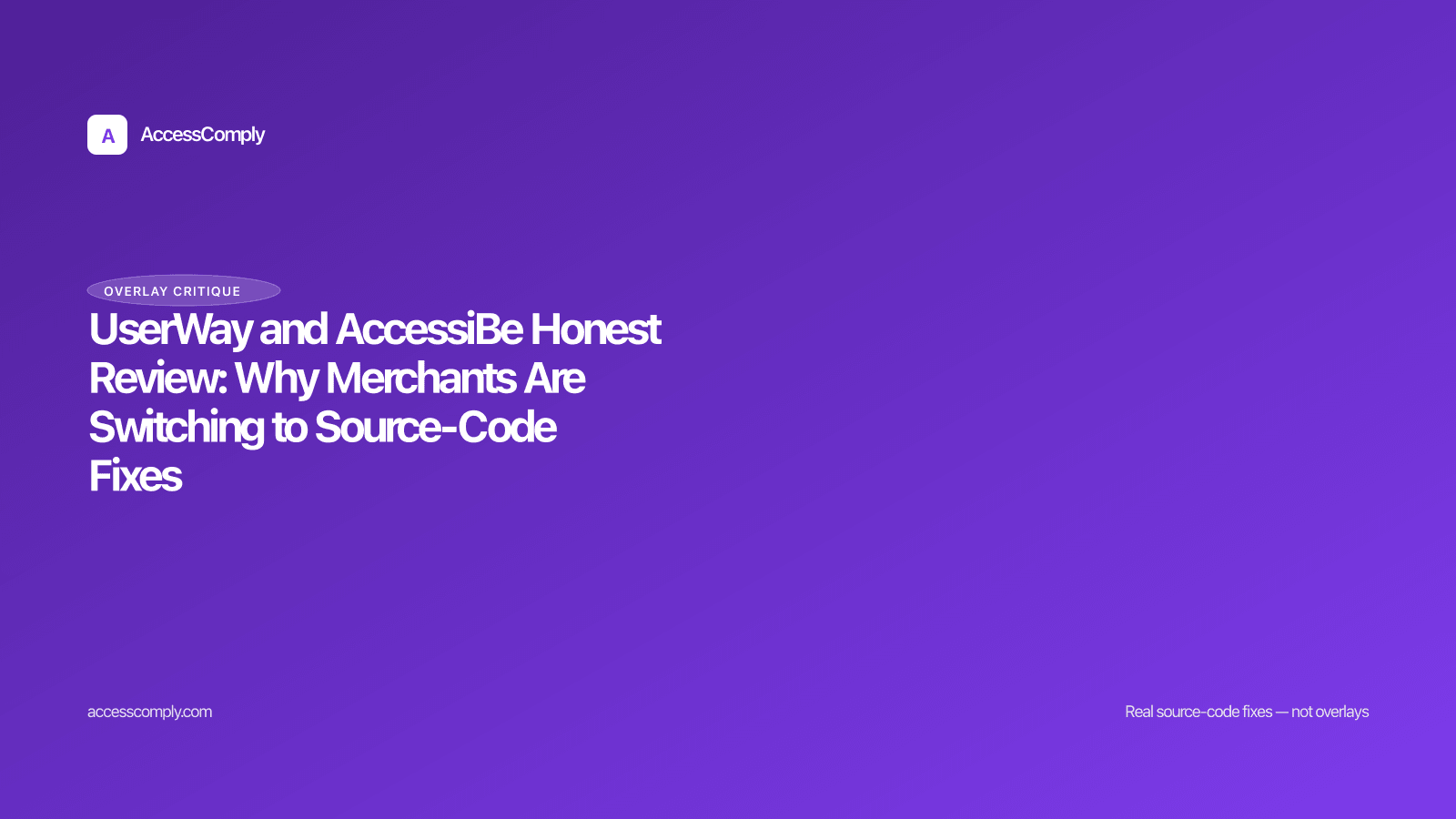 UserWay and AccessiBe Honest Review: Why Merchants Are Switching to Source-Code Fixes — featured image