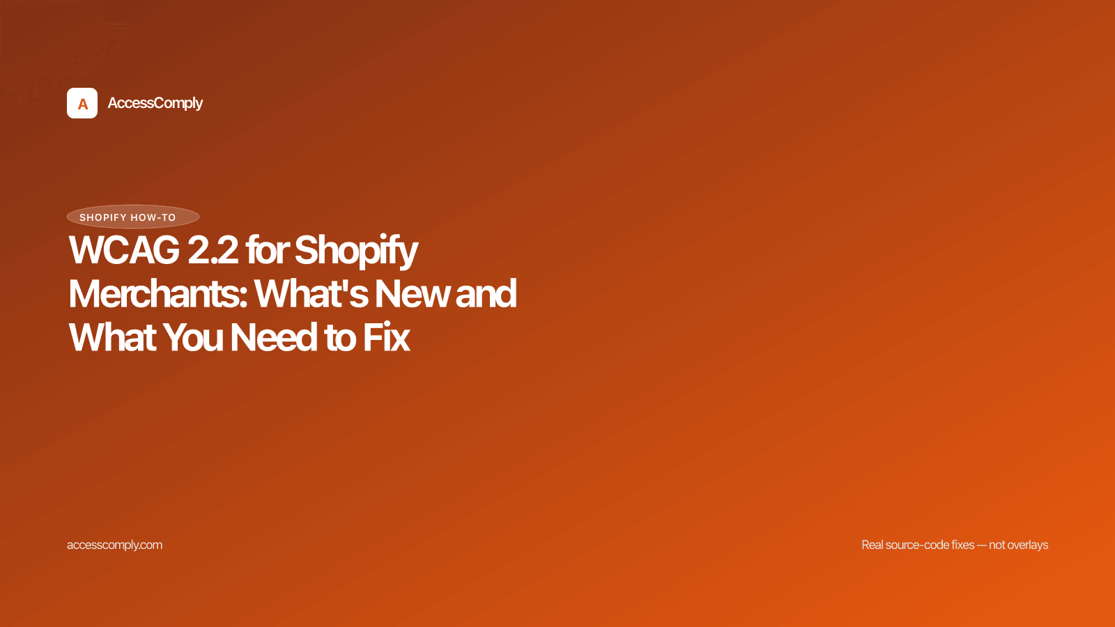 WCAG 2.2 for Shopify Merchants: What's New and What You Need to Fix — featured image